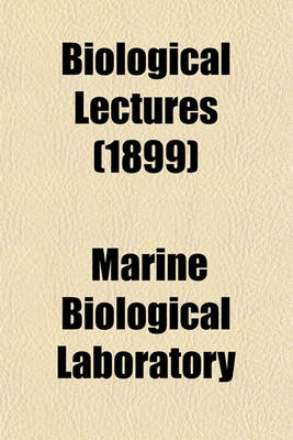 Book cover for Biological Lectures (1899)