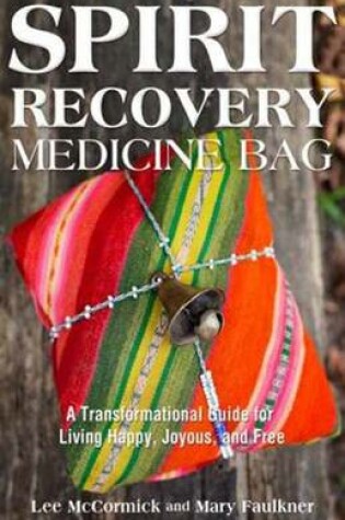Cover of Spirit Recovery Medicine Bag