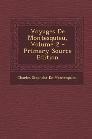 Cover of Voyages de Montesquieu, Volume 2 - Primary Source Edition