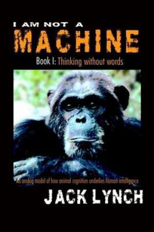 Cover of I Am Not a Machine Book I