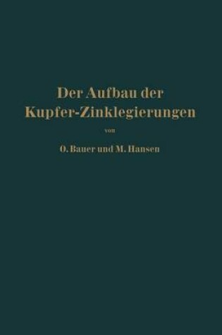 Cover of Der Aufbau Der Kupfer-Zinklegierungen