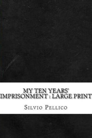 Cover of My Ten Years' Imprisonment