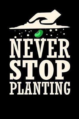 Book cover for Never Stop Planting