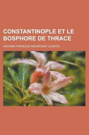 Cover of Constantinople Et Le Bosphore de Thrace