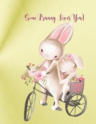 Book cover for Some Bunny Loves You! Bunnies on Bike Gold Foil Look 8.5 X 11 College Ruled 150 Pages Journal Notebook