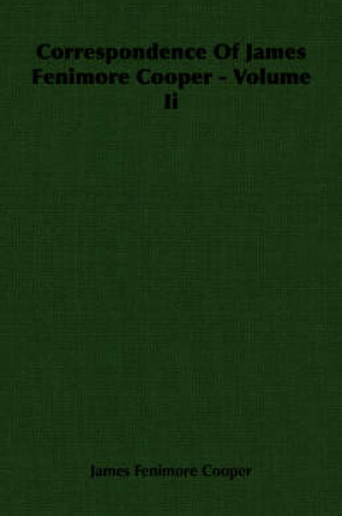 Cover of Correspondence Of James Fenimore Cooper - Volume Ii