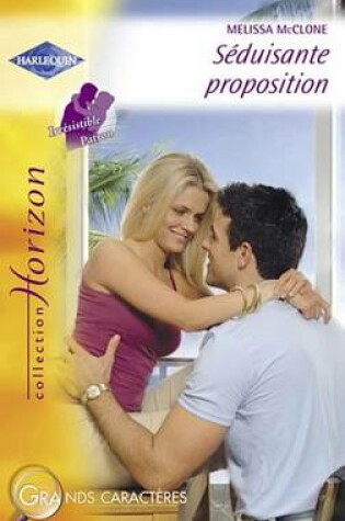 Cover of Seduisante Proposition (Harlequin Horizon)