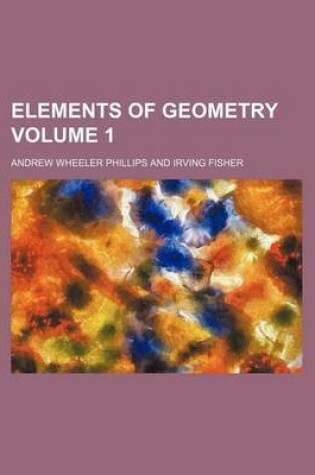 Cover of Elements of Geometry Volume 1