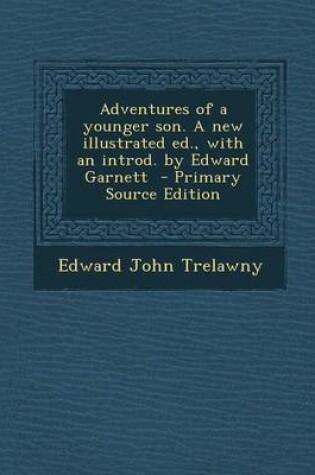 Cover of Adventures of a Younger Son. a New Illustrated Ed., with an Introd. by Edward Garnett - Primary Source Edition