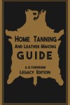 Book cover for Home Tanning And Leather Making Guide (Legacy Edition)