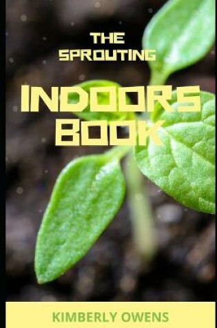 Cover of The Sprouting Indoors Cookbook