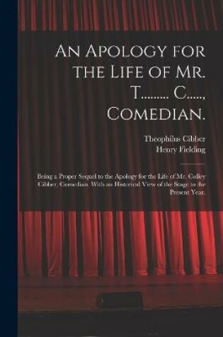 Cover of An Apology for the Life of Mr. T......... C....., Comedian.