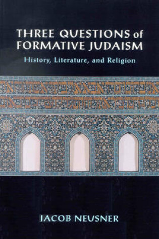 Cover of Three Questions of Formative Judaism