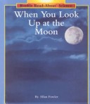 Book cover for When You Look Up at the Moon