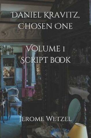 Cover of Daniel Kravitz, Chosen One Volume 1 Script Book