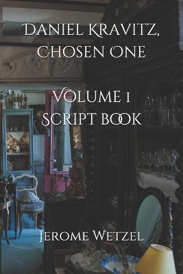 Cover of Daniel Kravitz, Chosen One Volume 1 Script Book