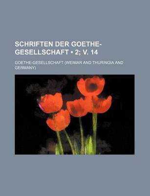 Book cover for Schriften Der Goethe-Gesellschaft (2; V. 14 )