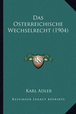 Book cover for Das Osterreichische Wechselrecht (1904)