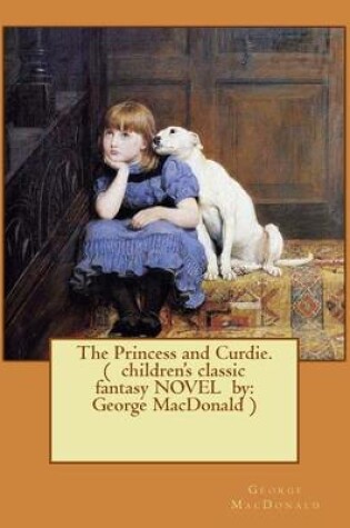 Cover of The Princess and Curdie. ( children's classic fantasy NOVEL by