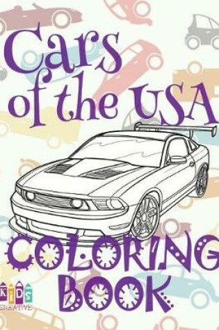 Cover of &#9996; Cars of the USA &#9998; Car Coloring Book for Boys &#9998; Coloring Books for Kids &#9997; (Coloring Book Mini) Coloring Books For Preschoolers