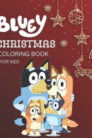 Cover of Bluey Christmas Coloring Book For Kids