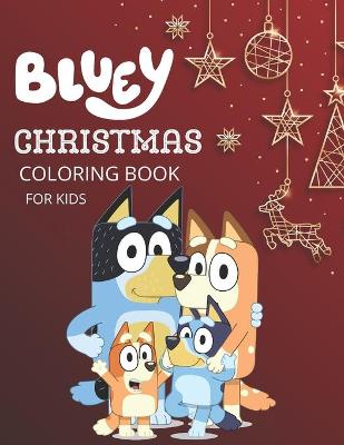 Book cover for Bluey Christmas Coloring Book For Kids