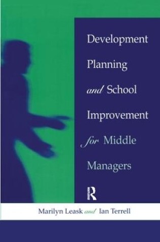 Cover of Development Planning and School Improvement for Middle Managers