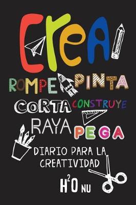 Book cover for Crea Rompe Pinta Corta Construye Raya Pega