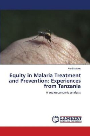 Cover of Equity in Malaria Treatment and Prevention