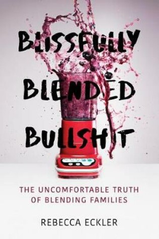 Cover of Blissfully Blended Bullshit