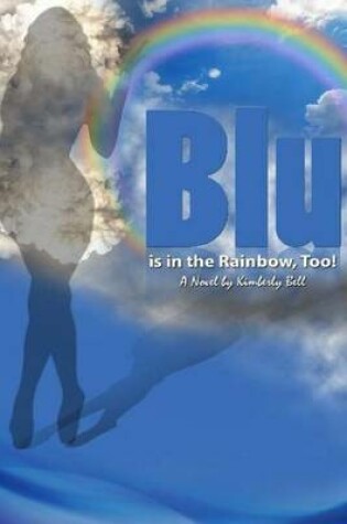 Cover of Blu Is in the Rainbow, Too!