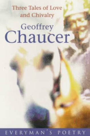 Cover of Chaucer: Three Tales of Love and Chivalry