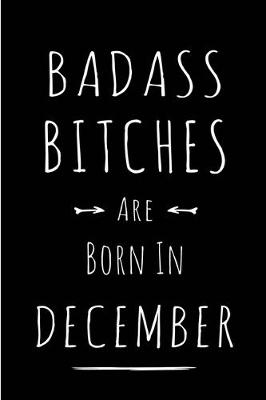 Book cover for Badass Bitches are Born in December