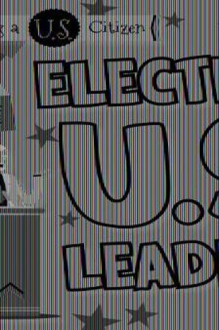 Cover of Electing U.S. Leaders