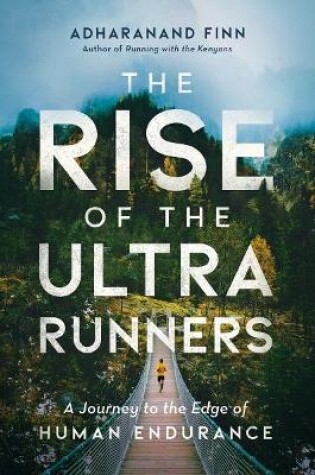 Cover of The Rise of the Ultra Runners