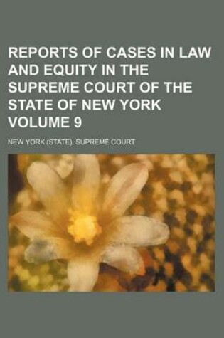 Cover of Reports of Cases in Law and Equity in the Supreme Court of the State of New York Volume 9