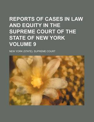 Book cover for Reports of Cases in Law and Equity in the Supreme Court of the State of New York Volume 9
