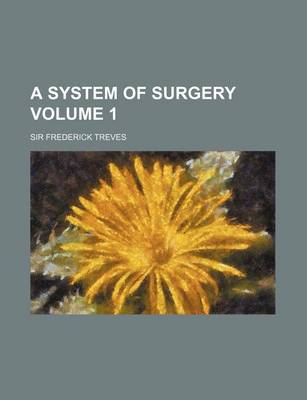 Book cover for A System of Surgery Volume 1