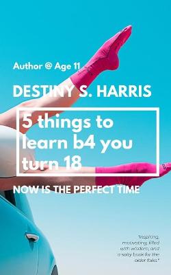 Book cover for 5 Things To Learn B4 You Turn 18