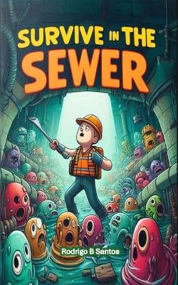 Cover of Survive in the Sewer