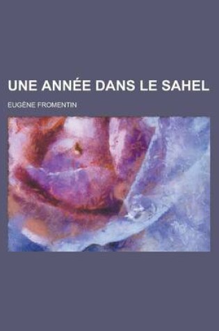 Cover of Une Annee Dans Le Sahel