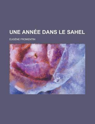 Book cover for Une Annee Dans Le Sahel