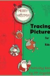 Book cover for Merry Christmas Tracing Pictures for Kids