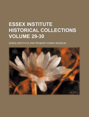 Book cover for Essex Institute Historical Collections Volume 29-30