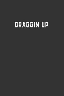 Book cover for Draggin Up