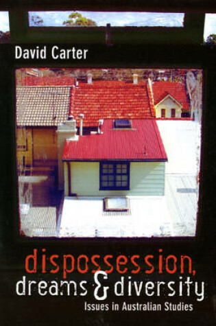 Cover of Dispossession, Dreams and Diversity: issues in Australian studies