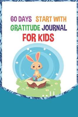 Book cover for 60 Days Daily Start with Gratitude for Kids