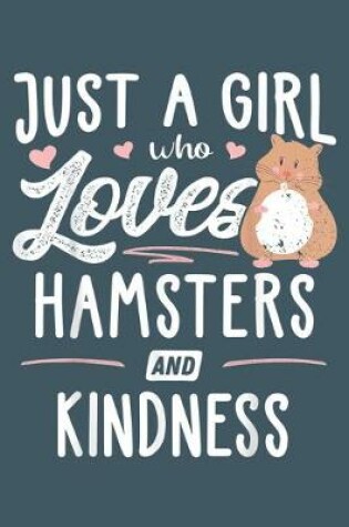 Cover of Just a girl who loves hamsters and kindness