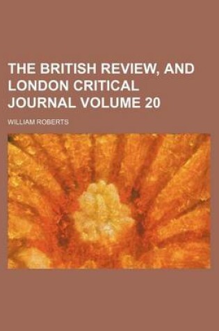 Cover of The British Review, and London Critical Journal Volume 20