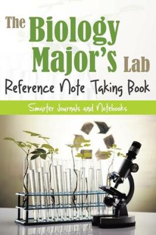 Cover of The Biology Major's Lab Reference Note Taking Book